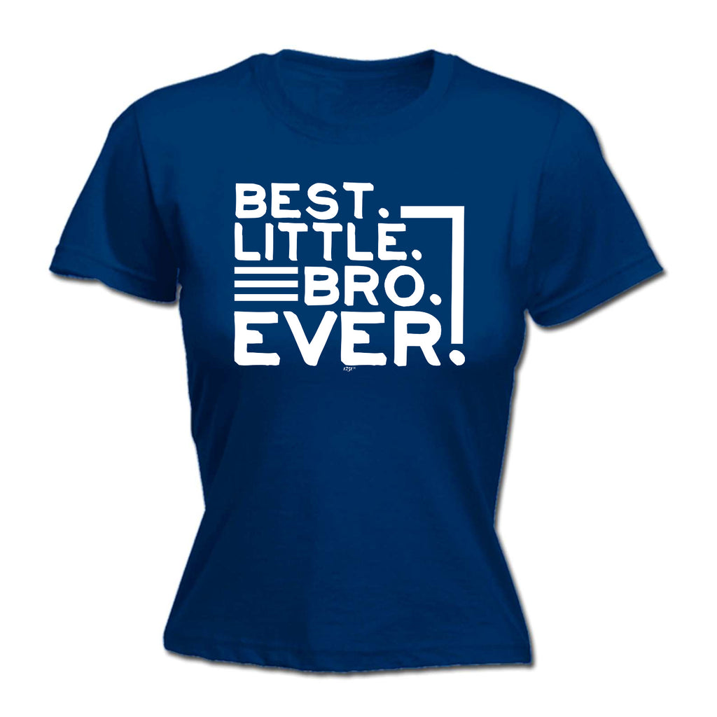 Best Little Bro Ever Brother - Funny Womens T-Shirt Tshirt