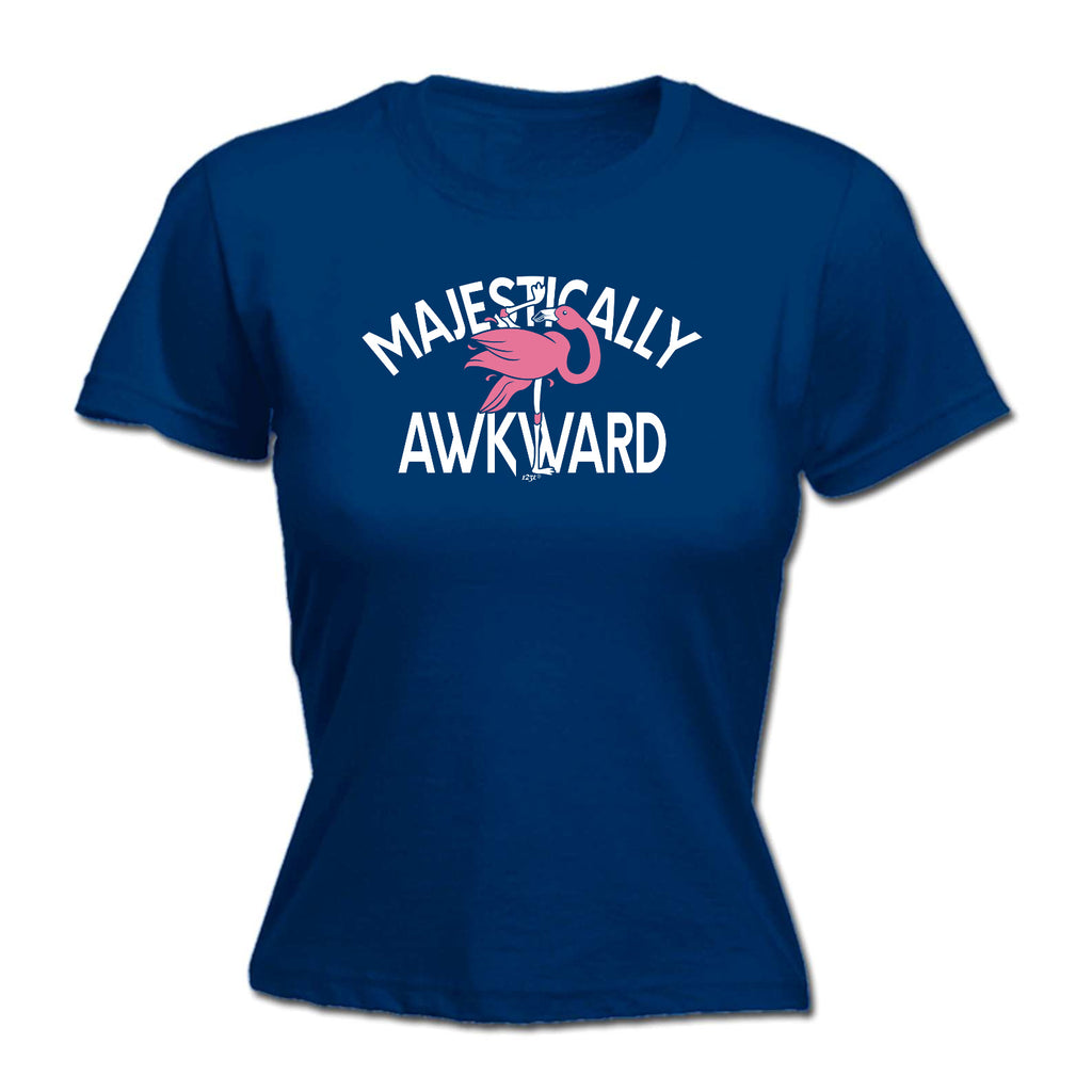 Majestically Awkward - Funny Womens T-Shirt Tshirt