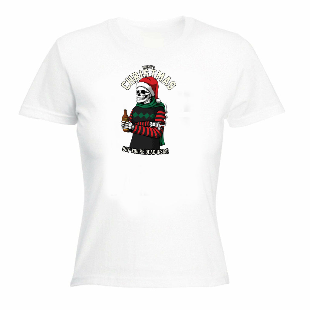 Christmas But Youre Dead Inside V2 - Funny Womens T-Shirt Tshirt