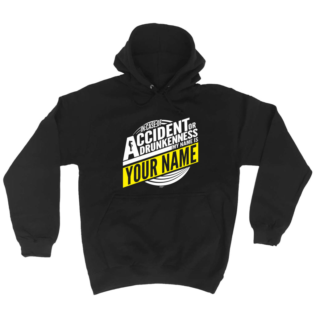 In Case Of Accident Or Drunkenness Your Name - Funny Hoodies Hoodie