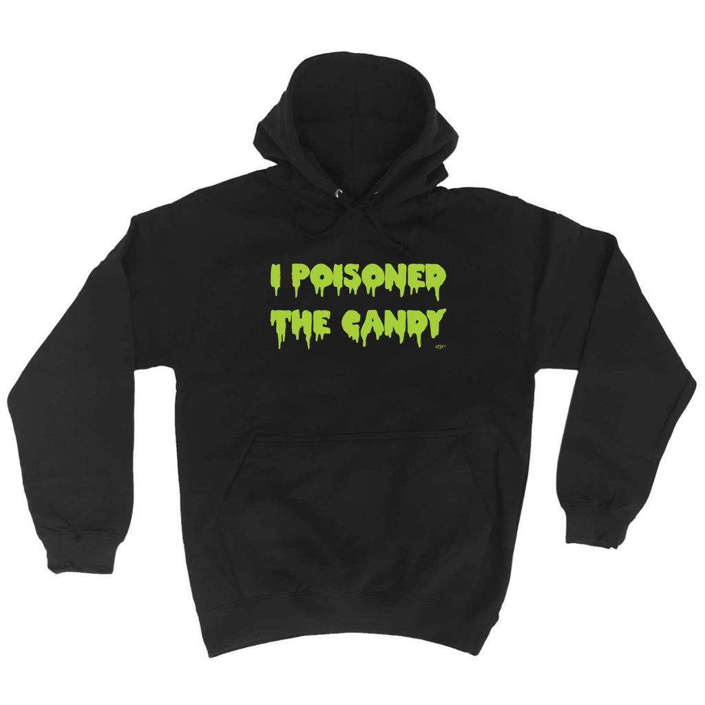 Poisoned The Candy Halloween - Funny Hoodies Hoodie