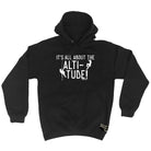 Aa It All About The Altitude - Funny Hoodies Hoodie