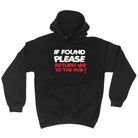 If Found Please Return Me To The Pub - Funny Hoodies Hoodie
