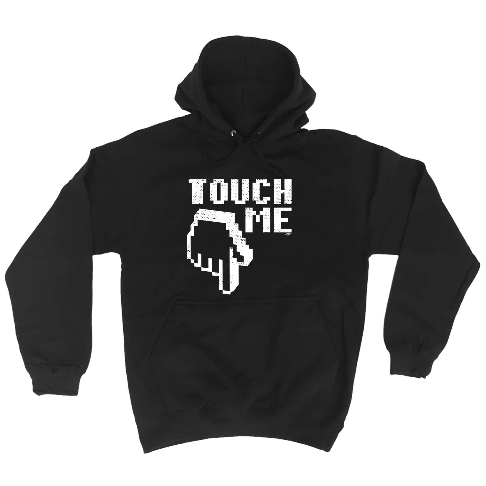 Touch Me - Funny Hoodies Hoodie