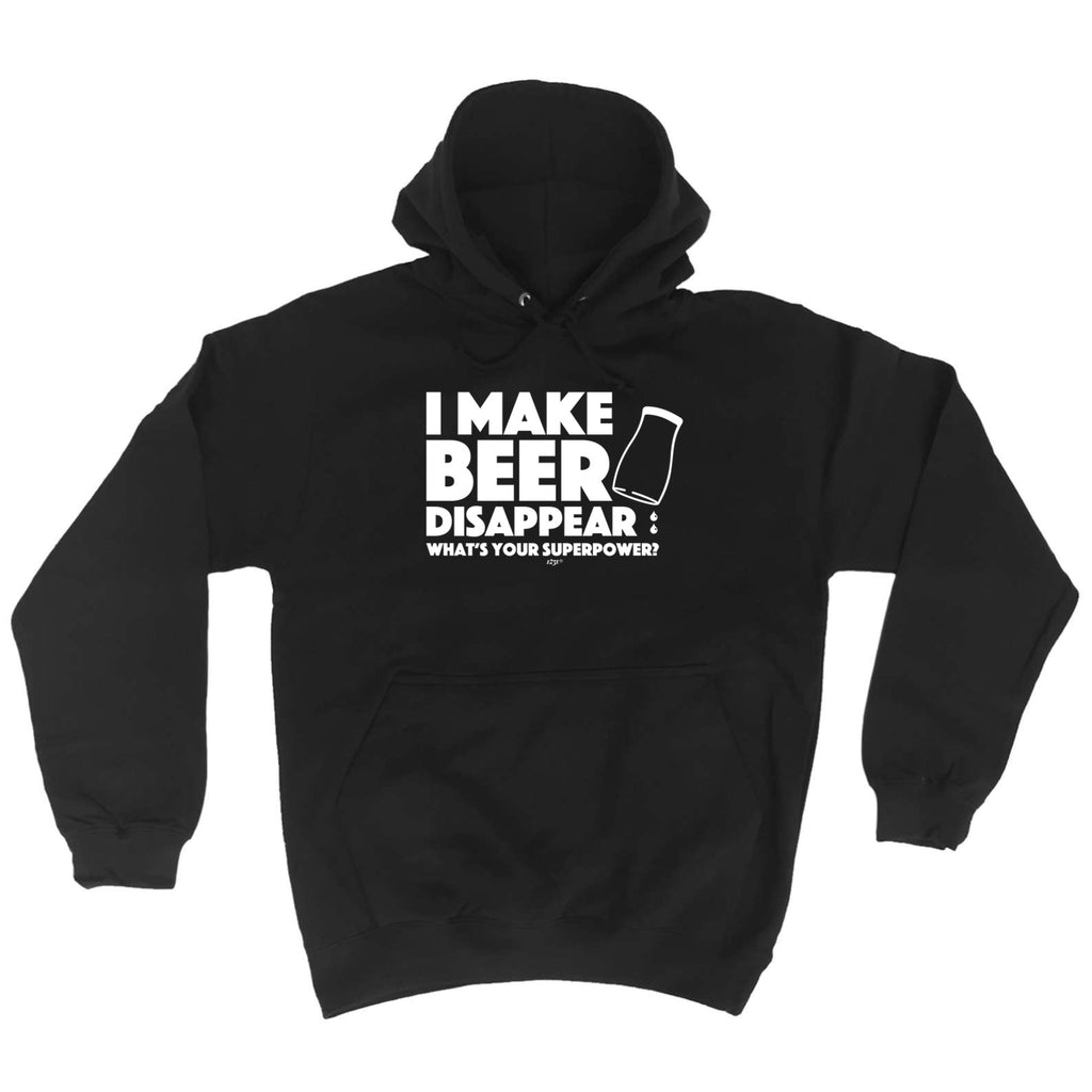 Make Beer Disappear Whats Your Superpower - Funny Hoodies Hoodie
