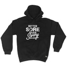 Pb Better Sore Than Sorry - Funny Hoodies Hoodie