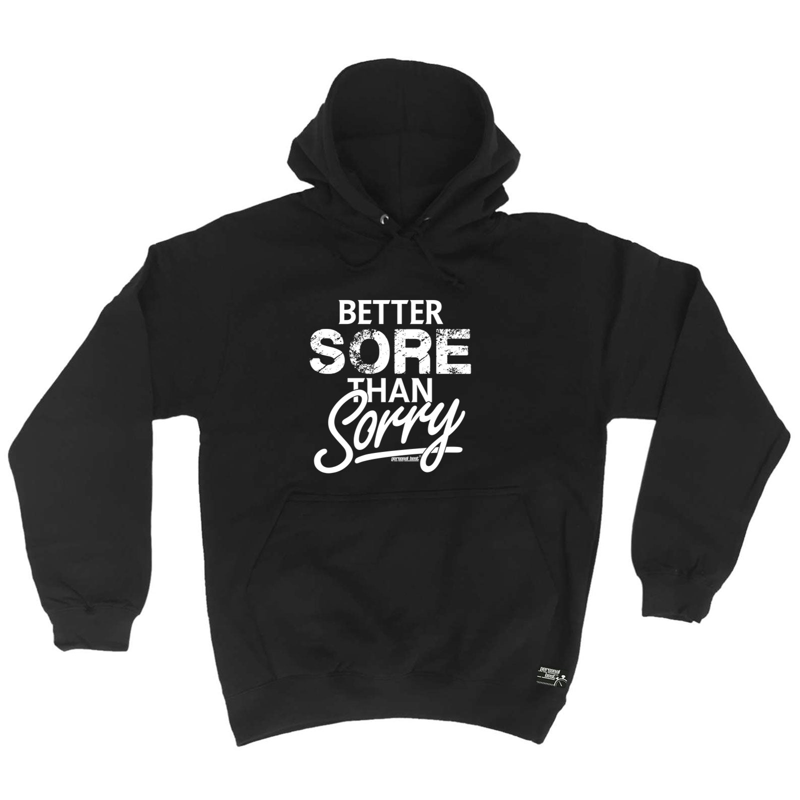 Pb Better Sore Than Sorry - Funny Hoodies Hoodie
