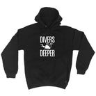 Ow Divers Do It Deeper - Funny Hoodies Hoodie