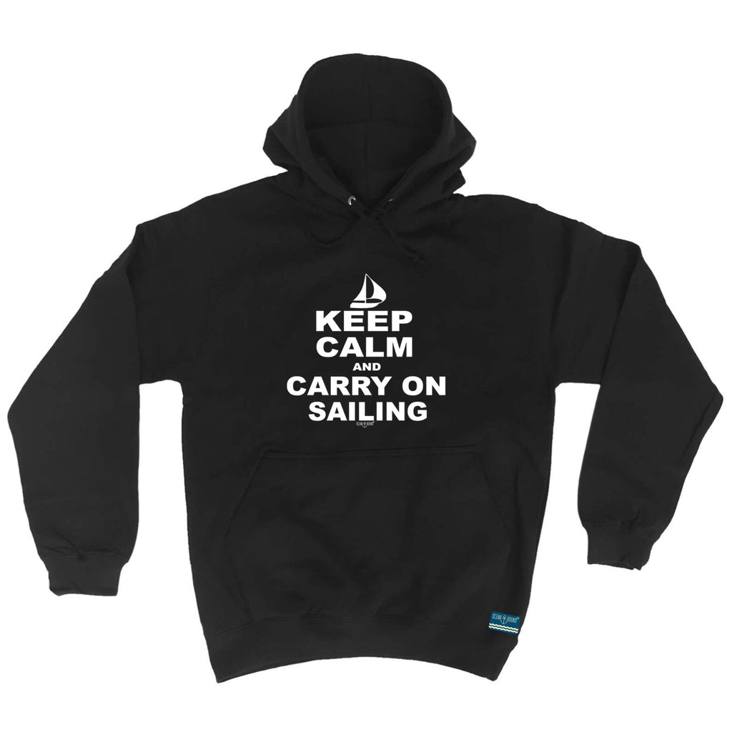 Ob Keep Calm And Carry On Sailing - Funny Hoodies Hoodie