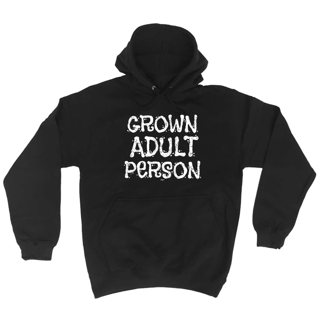 Grown Adult Person - Funny Hoodies Hoodie