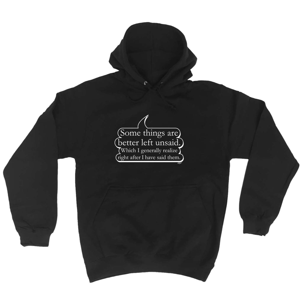 Some Things Are Better Left Unsaid - Funny Hoodies Hoodie