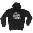 Hate Slogan Tshirts - Funny Hoodies Hoodie