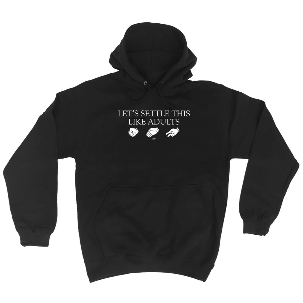 Lets Settle This Like Adults Rock Paper Scissors - Funny Hoodies Hoodie