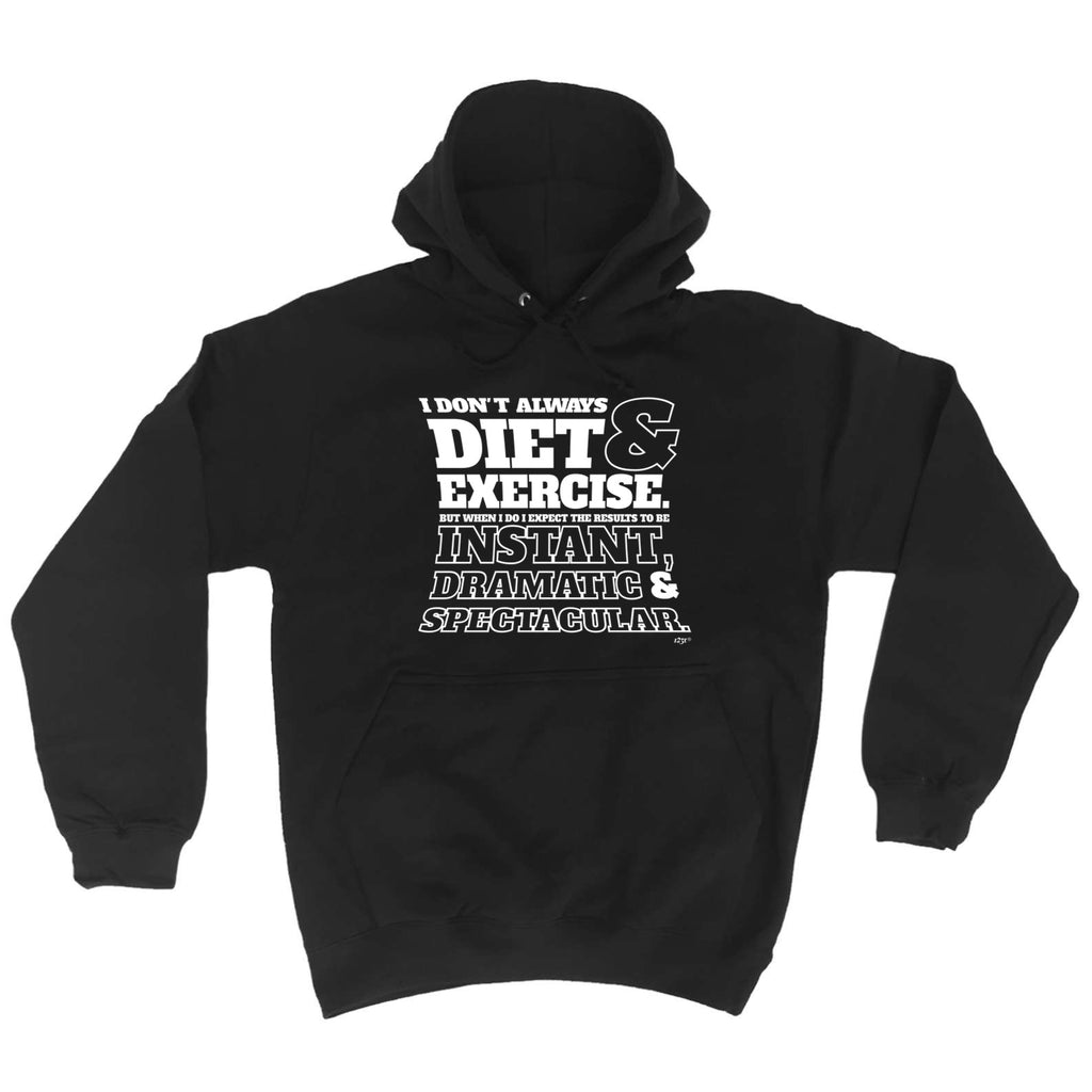 Dont Always Diet And Exercise - Funny Hoodies Hoodie