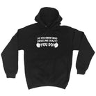 Who Drives Me Crazy You Do - Funny Hoodies Hoodie
