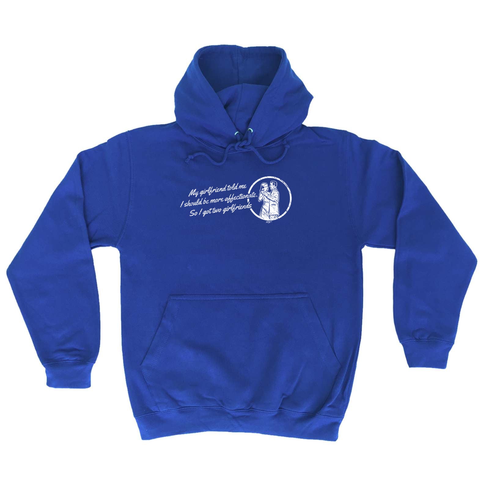 My Girlfriend Told Should Be More Affectionate - Funny Hoodies Hoodie