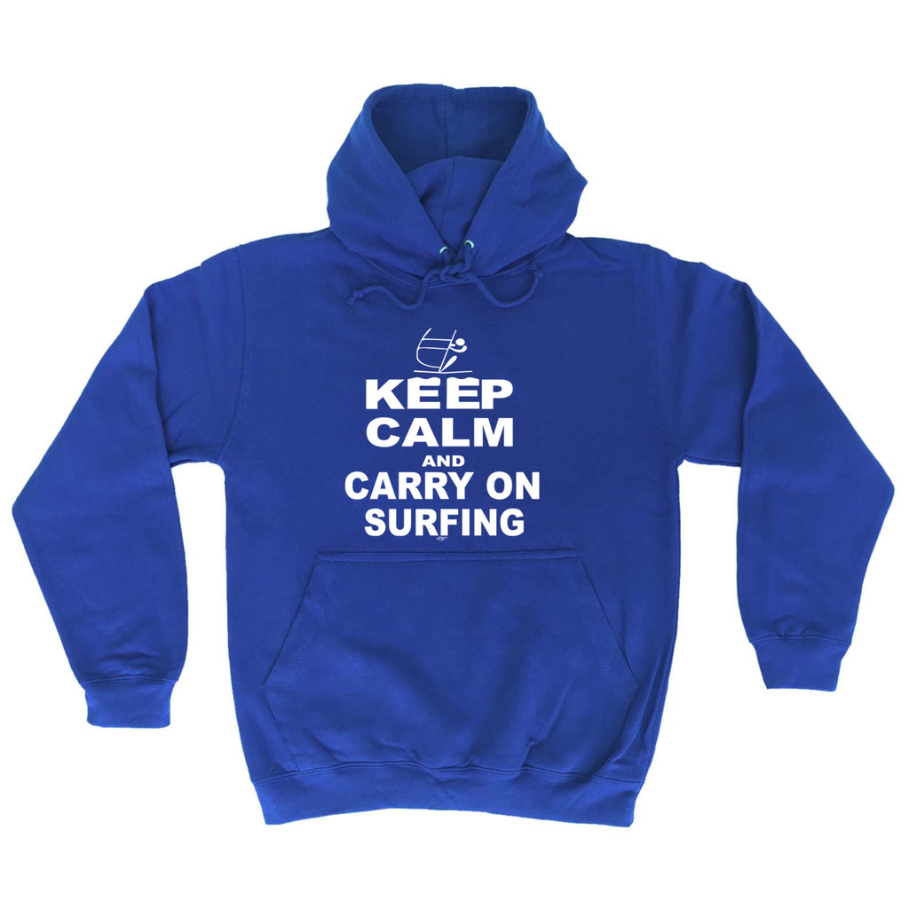 Keep Calm And Carry On Surfing - Funny Hoodies Hoodie
