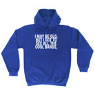 May Be Old But Got To See Cool Bands - Funny Hoodies Hoodie