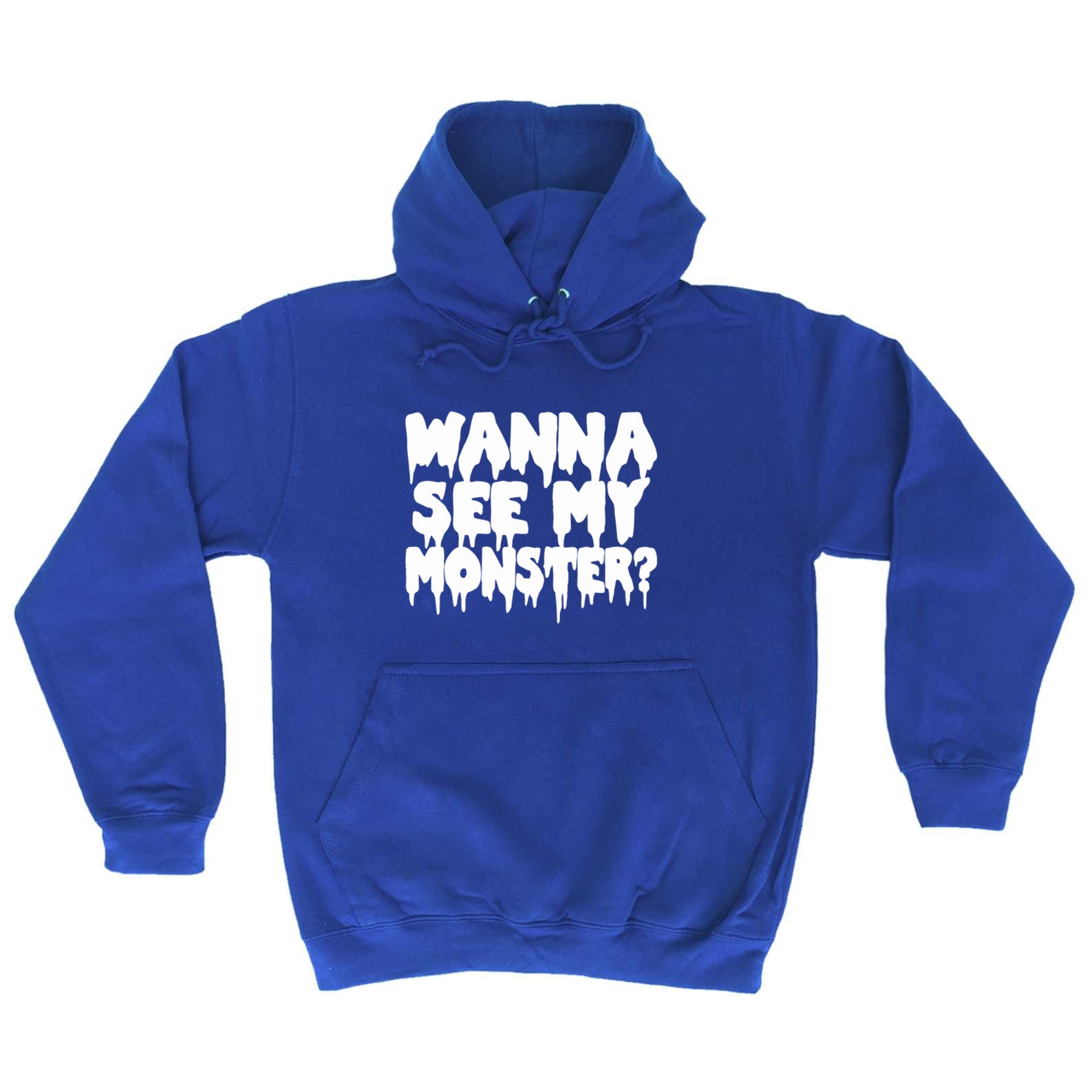 Wanna See My Monster - Funny Hoodies Hoodie