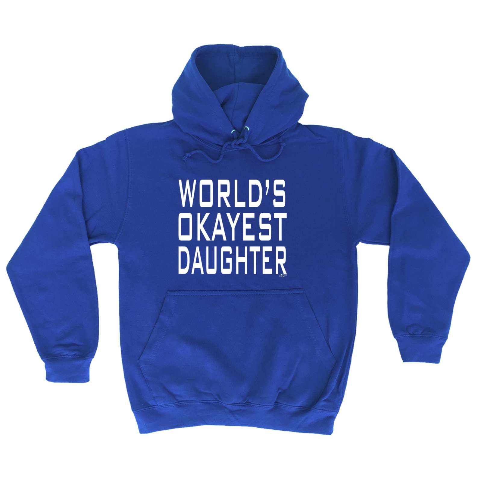 Worlds Okayest Daughter - Funny Hoodies Hoodie