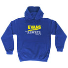 Evans Always Right - Funny Hoodies Hoodie