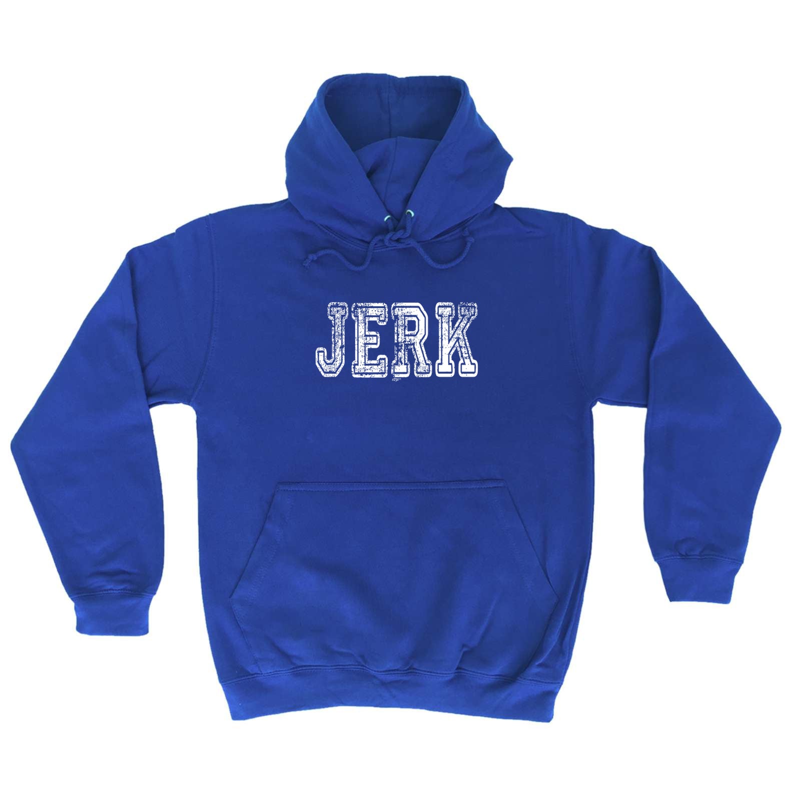 Jerk - Funny Hoodies Hoodie