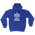 Keep Walking And Act Casual - Funny Hoodies Hoodie