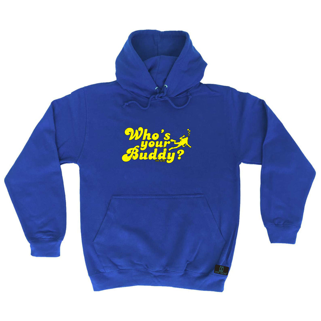 Ow Whos Your Buddy - Funny Hoodies Hoodie