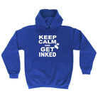 Keep Calm And Get Inked - Funny Hoodies Hoodie