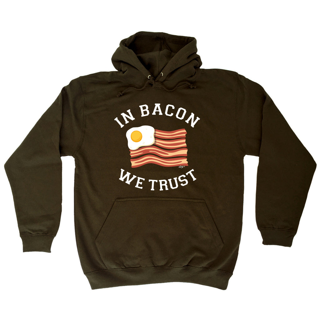 In Bacon We Trust - Funny Hoodies Hoodie