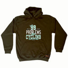 Rltw Ive Got 99 Problems Cycling - Funny Hoodies Hoodie