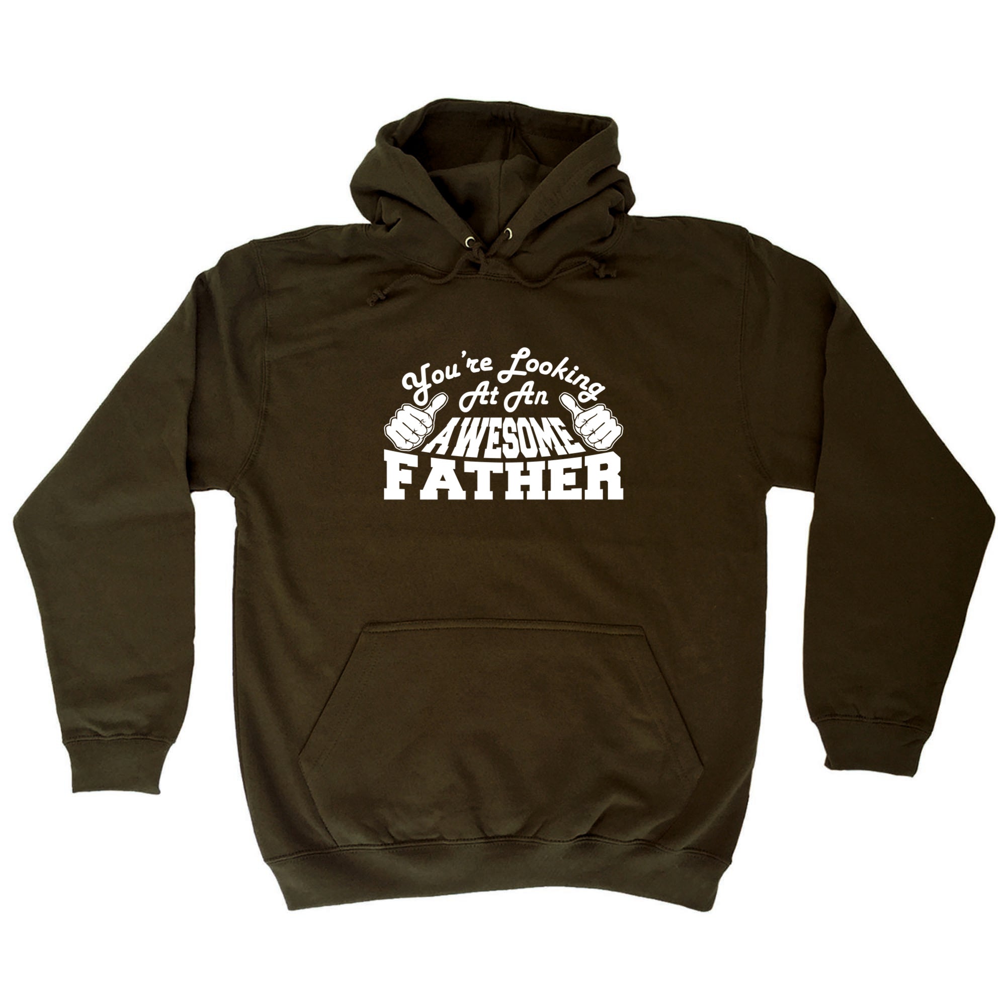 Youre Looking At An Awesome Father - Funny Hoodies Hoodie