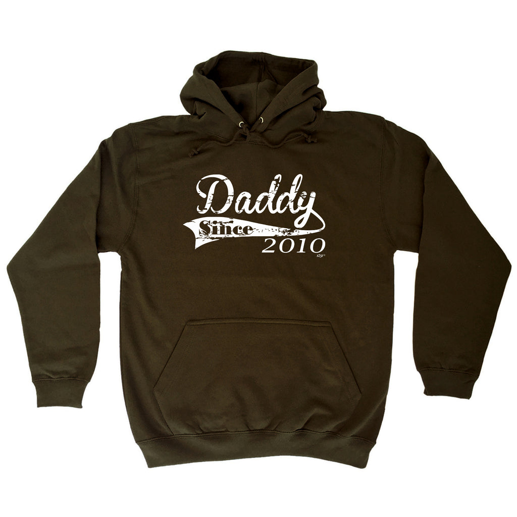 Daddy Since 2010 - Funny Hoodies Hoodie