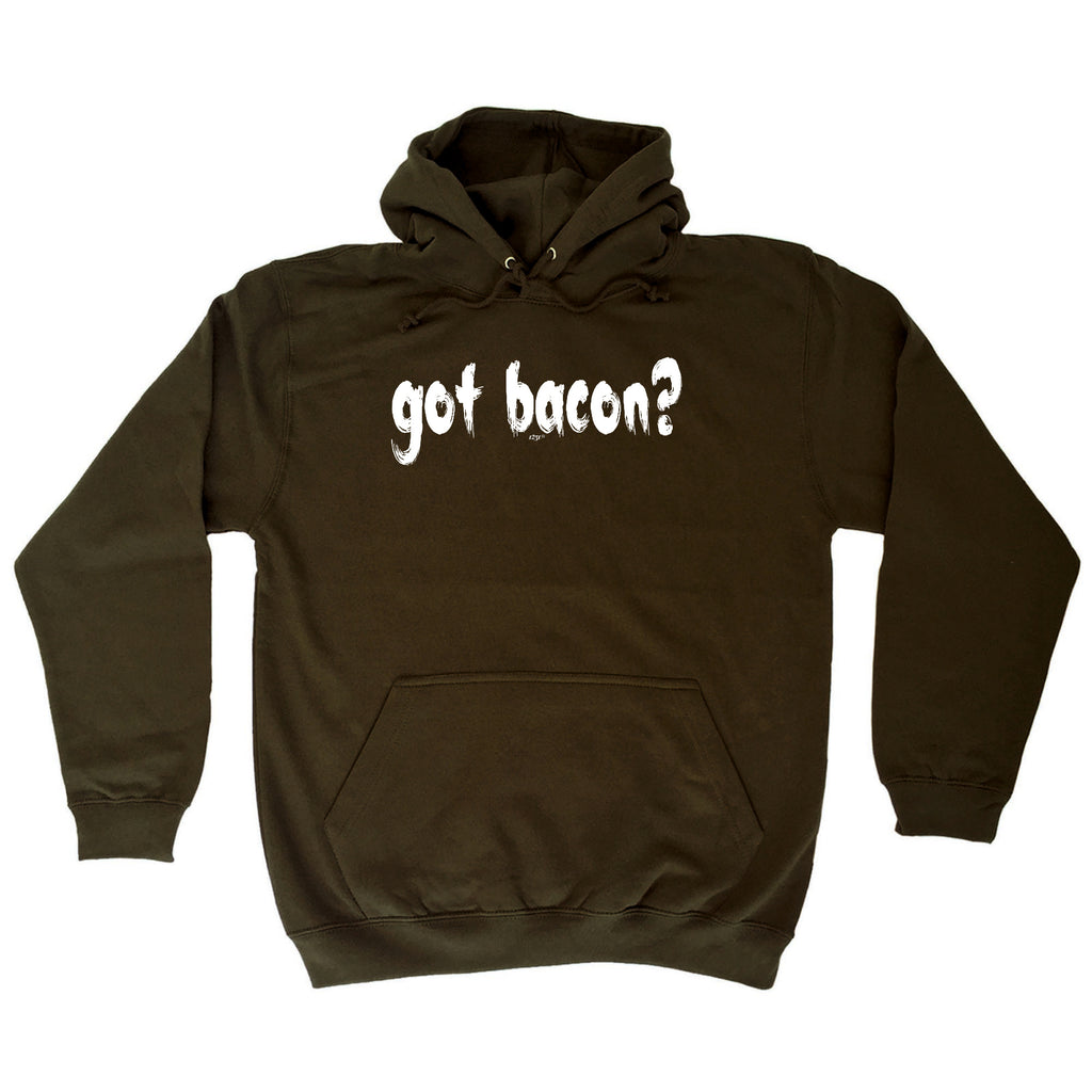 Got Bacon - Funny Hoodies Hoodie