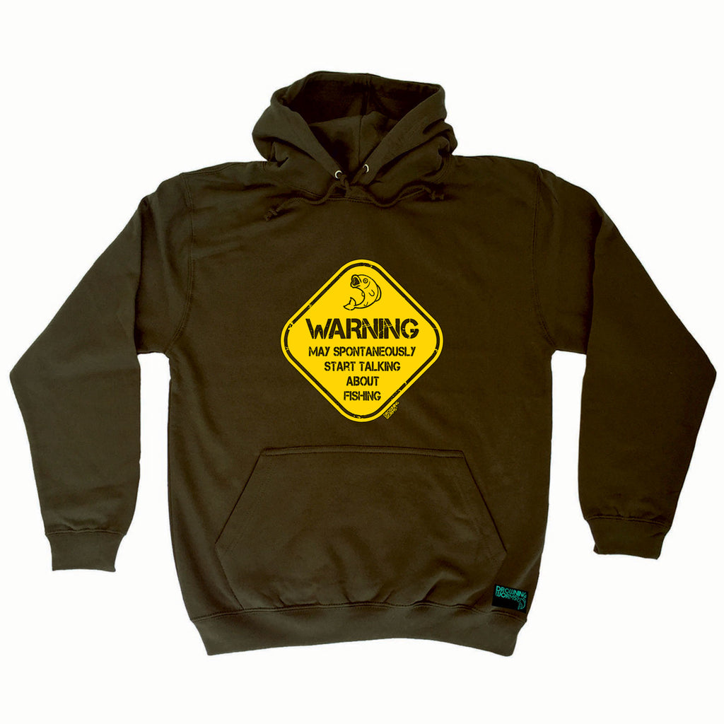 Dw Warning May Spontaneously Start Talking About Fishing - Funny Hoodies Hoodie