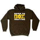 Born To Box - Funny Hoodies Hoodie