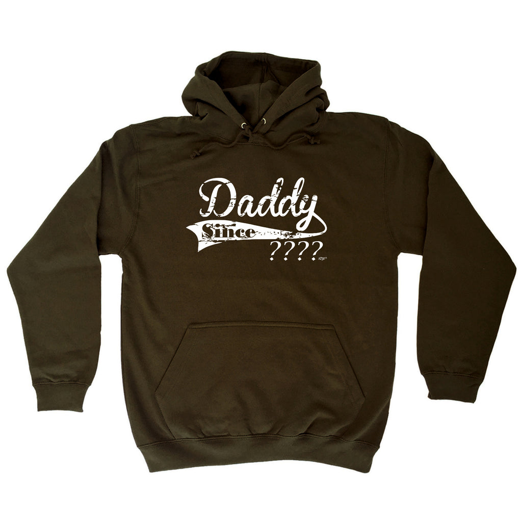 Daddy Since Your Date - Funny Hoodies Hoodie