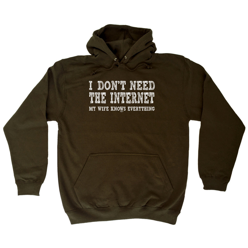Dont Need The Internet My Wife - Funny Hoodies Hoodie