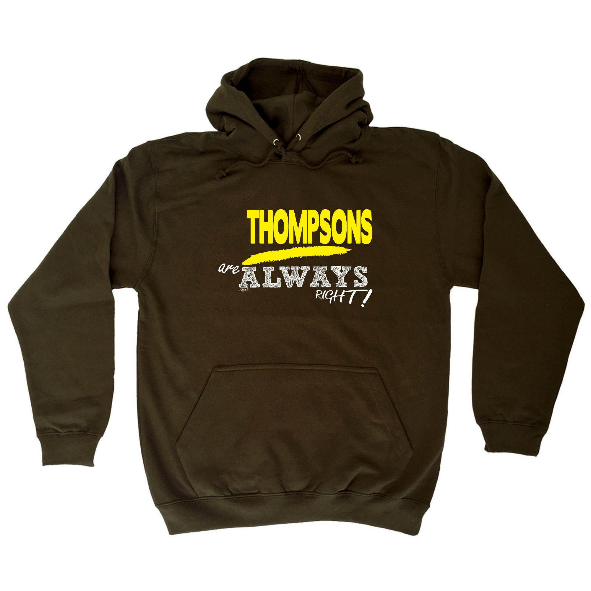 Thompsons Always Right - Funny Hoodies Hoodie