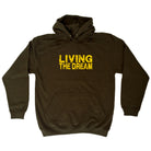 Living The Dream - Funny Hoodies Hoodie