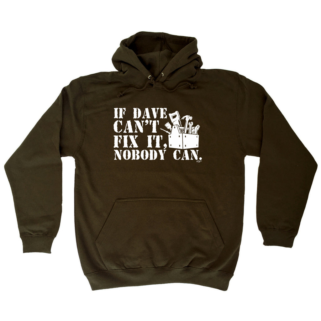 If Dave Cant Fix It - Funny Hoodies Hoodie
