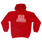 Lets Go Drink In Moderation Snoe - Funny Hoodies Hoodie
