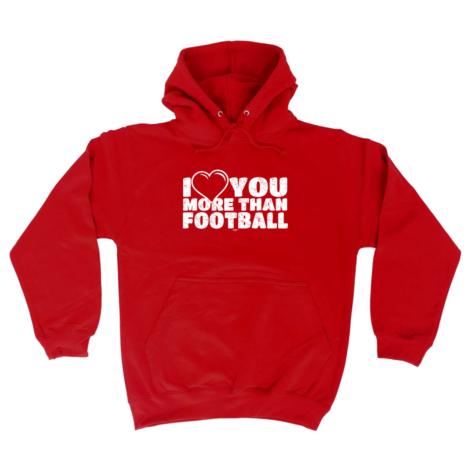 Love You More Than Football - Funny Hoodies Hoodie
