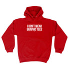 Dont Wear Graphic Tees - Funny Hoodies Hoodie