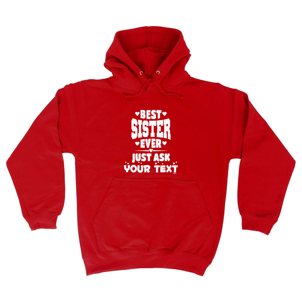 Best Sister Ever Just Ask Your Text Personalised - Funny Hoodies Hoodie