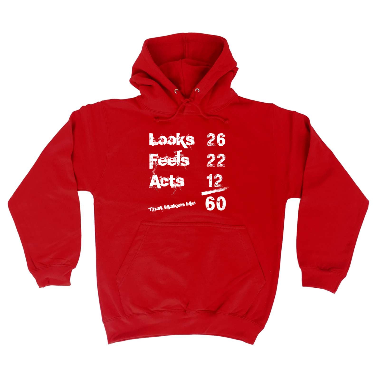 Looks Acts Feels 60 - Funny Hoodies Hoodie