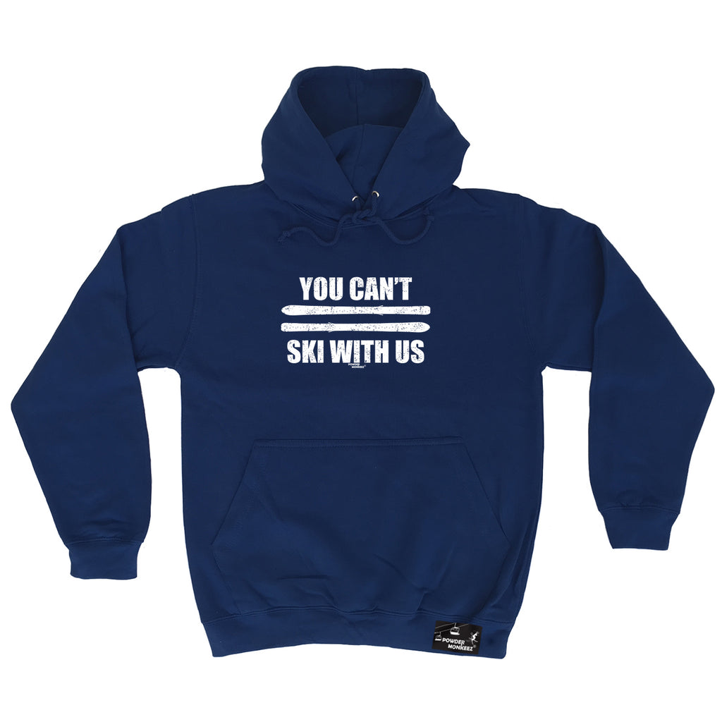 Pm You Cant Ski With Us - Funny Hoodies Hoodie