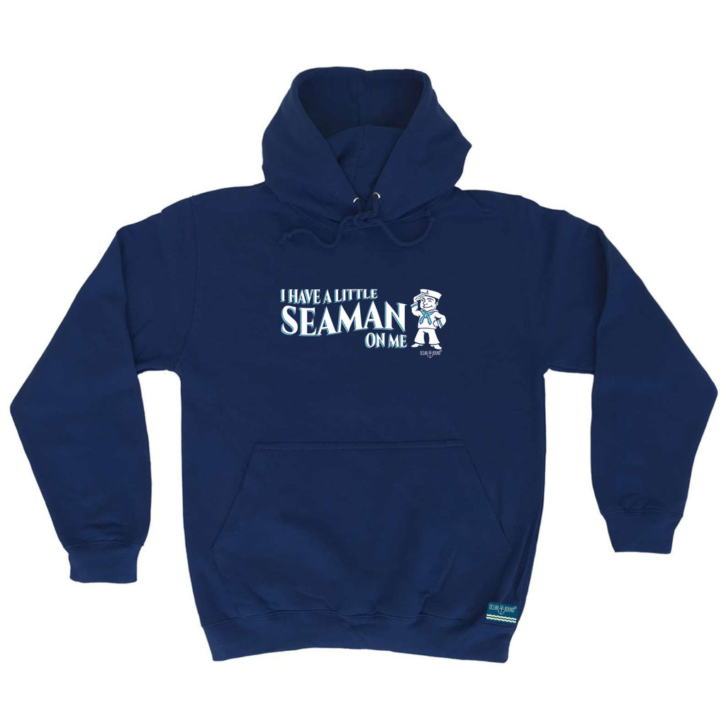 Ob I Have A Little Seaman On M - Funny Hoodies Hoodie