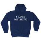 Love It When My Wife Gets Naked - Funny Hoodies Hoodie