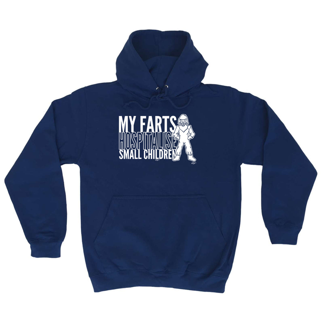 My Farts Hospitalise Small Children - Funny Hoodies Hoodie